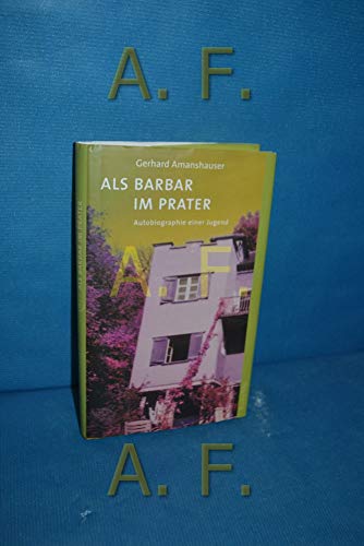 Als Barbar im Prater: Autobiographie einer Jugend von Residenz Verlag